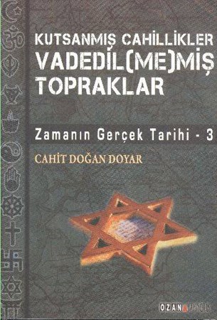 Zamanın Gerçek Tarihi 3 Vadedilmemiş Topraklar