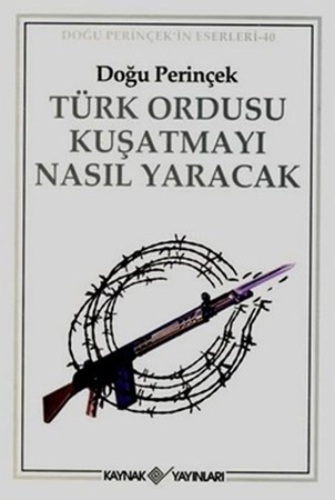 Türk Ordusu Kuşatmayı Nasıl Yaracak