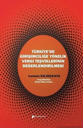 Türkiye’De Girişimciliğe Yönelik Vergi Teşviklerinin Değerlendirilmesi