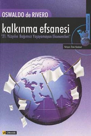 Kalkınma Efsanesi 21. Yüzyılın Bağımsız Yaşayamayan Ekonomileri