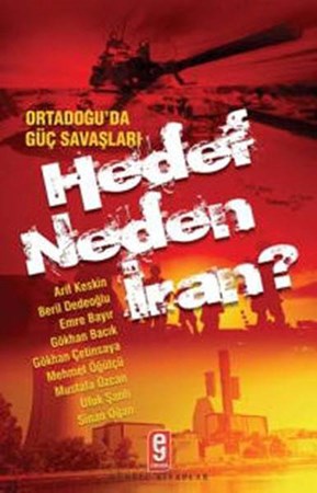 Ortadoğuda Güç Savaşları Hedef Neden İran