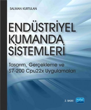 Endüstriyel Kumanda Sistemleri - Tasarım, Gerçekleme Ve S7-200 Cpu22X Uygulamaları-