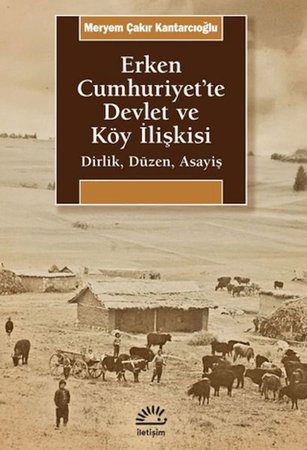 Erken Cumhuriyet'te Devlet ve Köy İlişkisi