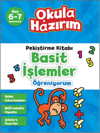 6-7 Yaş Matematik Pekiştirme Kitabı Basit İşlemler Öğreniyorum / Okula Hazırım