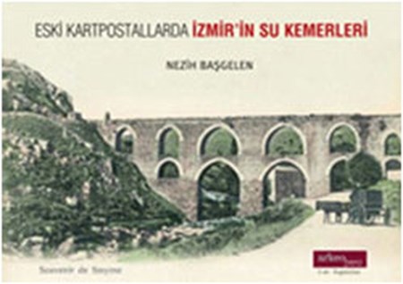 Eski Kartpostallarda İzmir'in Su Kemerleri