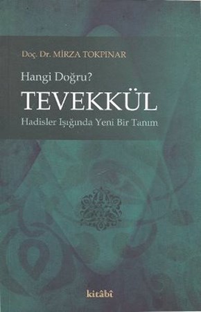 Tevekkül Hangi Doğru Hadisler Işığında Yeni Bir Tanım