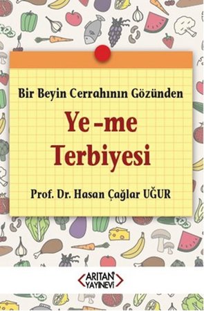 Bir Beyin Cerrahının Gözünden Ye-me Terbiyesi