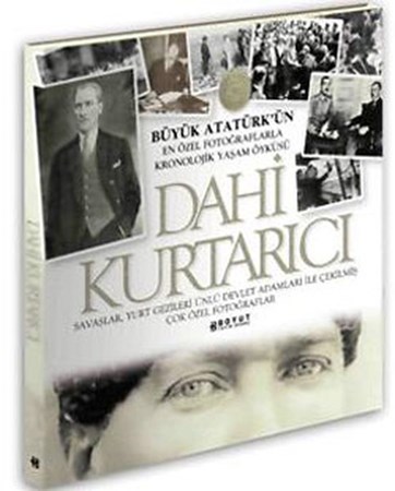 Dahi Kurtarıcı Büyük Atatürk'ün En Özel Fotoğraflarla Kronojik Yaşam Öyküsü