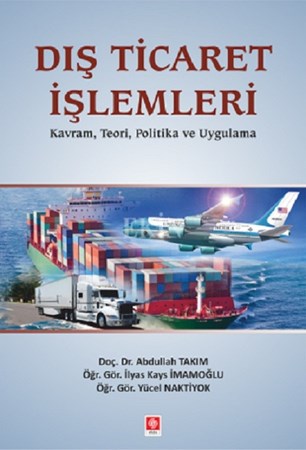 Dış Ticaret İşlemleri / Kavram, Teori, Politika ve Uygulama