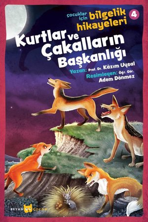 Kurtlar ve Çakalların Başkanlığı - Çocuklar İçin Bilgelik Hikayeleri 4