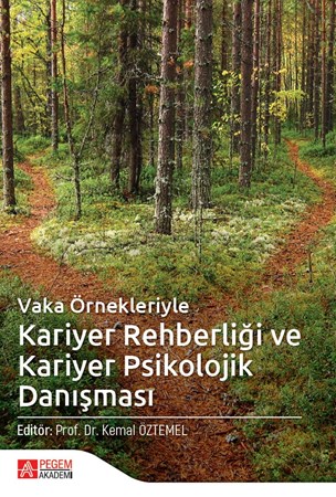 Vaka Örnekleriyle Kariyer Rehberliği Ve Kariyer Psikolojik Danışması