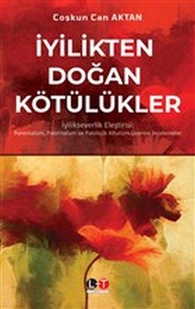İyilikten Doğan Kötülükler