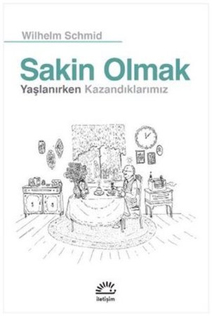 Sakin Olmak  Yaşlanırken Kazandıklarımız