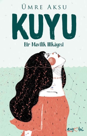 Kuyu - Bir Mavilik Hikayesi