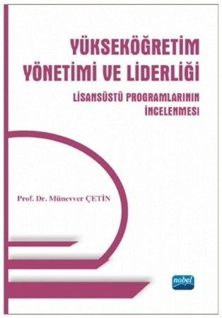 Yükseköğretim Yönetimi Ve Liderliği -Lisansüstü Programlarının İncelenmesi-