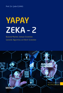 Yapay Zeka – 2 Bulanık Mantık, Uzman Sistemler, Genetik Algoritma ve Hibrit Sistemler
