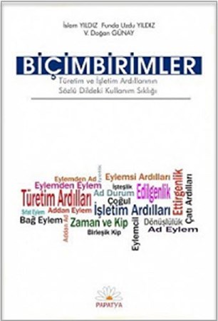Biçimbirimler Türetim Ve İşletim Ardıllarının Sözlü Dildeki Kullanım Sıklığı