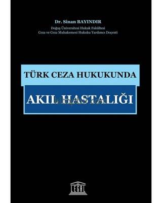 Türk Ceza Hukukunda Akıl Hastalığı