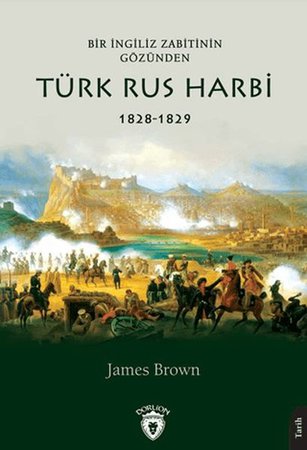 Bir İngiliz Zabitinin Gözünden Türk Rus Harbi 1828-1829