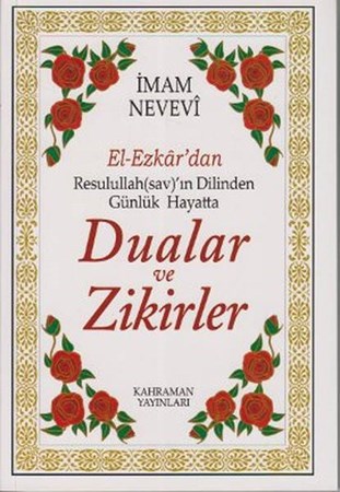 El Ezkardan Resulullah Sav In Dilinden Günlük Hayatta Dualar Ve Zikirler