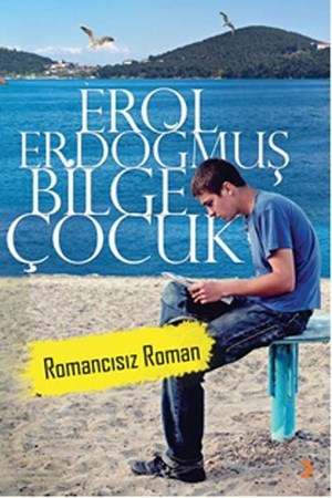 Bilge Çocuk Romancısız Roman