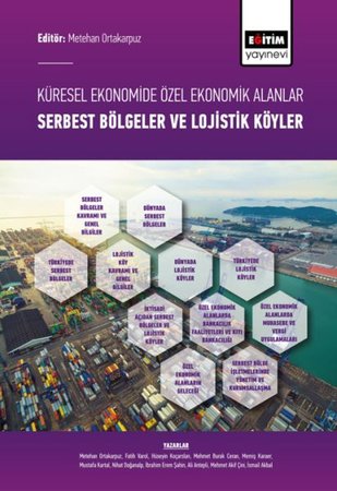 Küresel Ekonomide Özel Ekonomik Alanlar; Serbest Bölgeler ve Lojistik Köyler