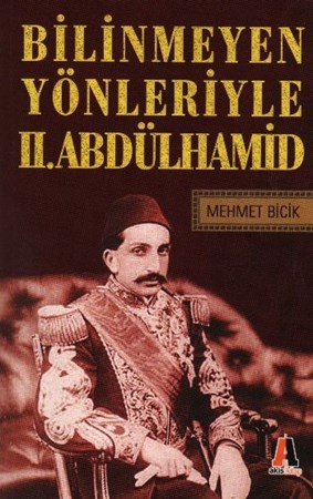 Bilinmeyen Yönleriyle 2. Abdülhamid