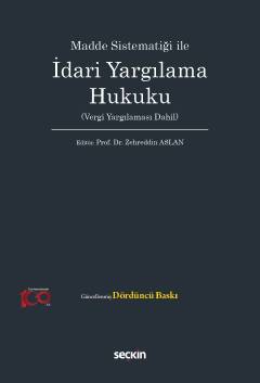 Madde Sistematiği ile İdari Yargılama Hukuku (Vergi Yargılaması Dahil) 4. Baskı