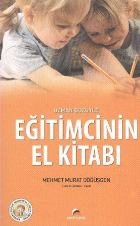 Uzman Gözüyle Eğitimcinin El Kitabı