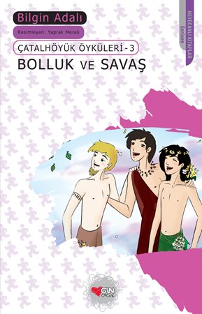 Çatalhöyük Öyküleri 03 Bolluk Ve Savaş