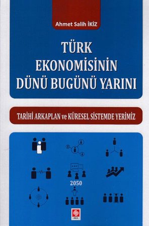 Türk Ekonomisinin Dünü Bugünü Yarını