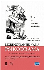 Moreno'dan Bu Yana Psikodrama -Teori Ve Uygulamada Yenilikler Psychodrama Since Moreno-Innovations In Theory And Practice