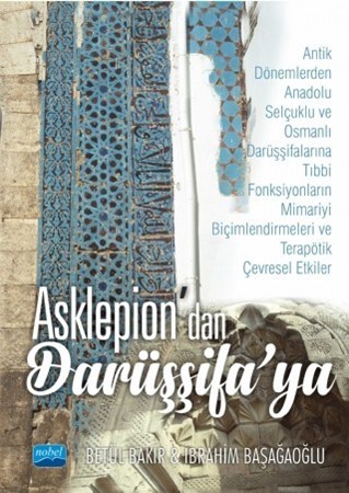 Asklepion’Dan Darüşşifa’Ya - Antik Dönemlerden Anadolu Selçuklu
