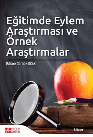 Eğitimde Eylem Araştırması Ve Örnek Araştırmalar