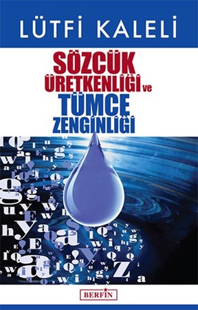 Sözcük Üretkenliği Ve Tümce Zenginliği
