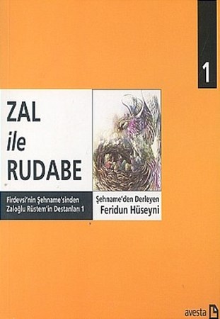 Zal Ile Rudabe Firdevsi'nin Şehname'sinden Zaloğlu Rüstem'in Destanları 1