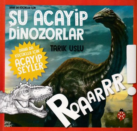 Daha Küçükler İçin Şu Acayip Dinozorlar