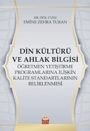 Din Kültürü Ve Ahlak Bilgisi Öğretmen Yetiştirme Programlarına İlişkin Kalite Standartlarının Belirlenmesi