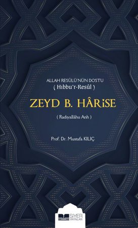 Zeyd B. Harise - Allah Resulü'nün Dostu (Hıbbu'r-Resul) -(Radıyallahu Anh)