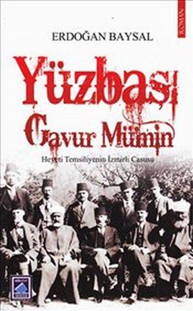 Yüzbaşı Gavur Mümin Heyeti Temsiliyenin İzmirli Casusu