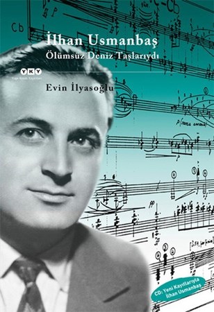 İlhan Usmanbaş Ölümsüz Deniz Taşlarıydı