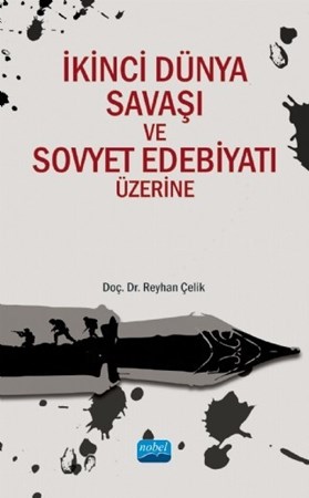İkinci Dünya Savaşı Ve Sovyet Edebiyatı Üzerine