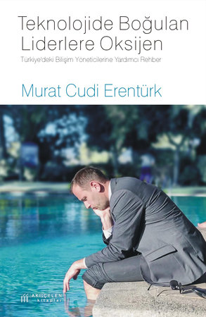 Teknolojide Boğulan Liderlere Oksijen