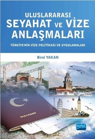 Uluslararası Seyahat Ve Vize Anlaşmaları: Türkiye’Nin Vize Politikası Ve Uygulamaları