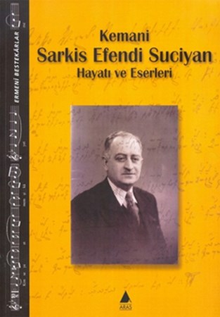Kemani Sarkis Efendi Suciyan Hayatı Ve Eserleri
