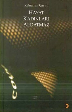 Hayat Kadınları Aldatmaz