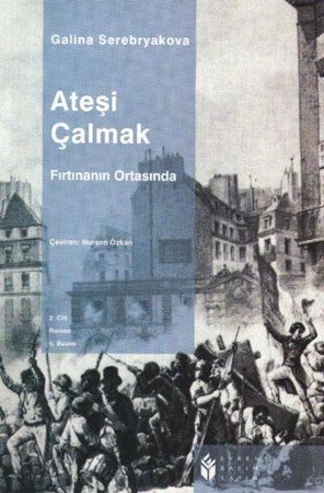 Ateşi Çalmak 02 Fırtınanın Ortasında