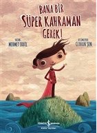 Bana Bir Süper Kahraman Gerek!