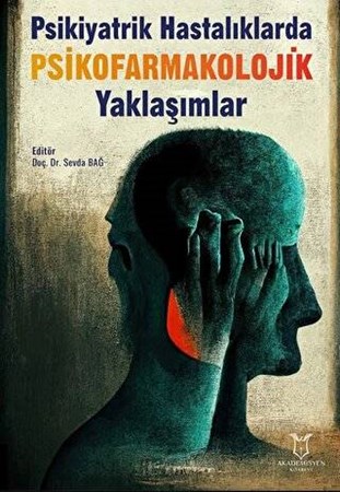 Psikiyatrik Hastalıklarda Psikofarmakolojik Yaklaşımlar