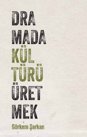 Dramada Kültürü Üretmek